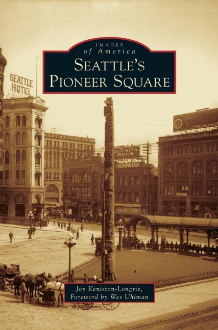 Seattle's Pioneer Square - Joy Keniston-Longrie