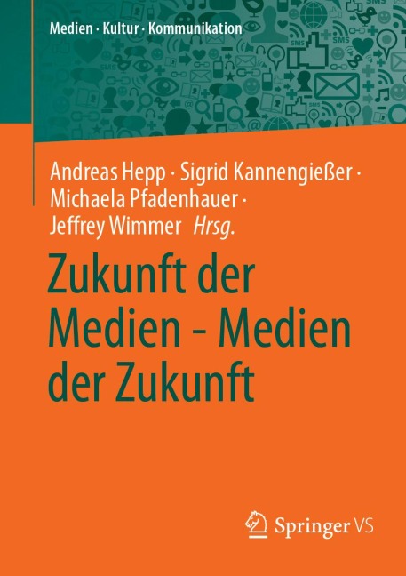Zukunft der Medien - Medien der Zukunft - 