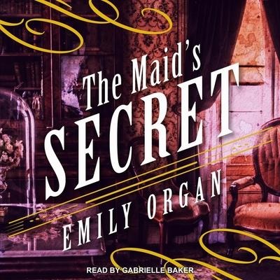 The Maid's Secret Lib/E - Emily Organ