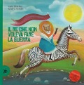 Cover-Bild zum Titel 'Il re che non voleva fare la guerra' von 'Lucia Giustini'