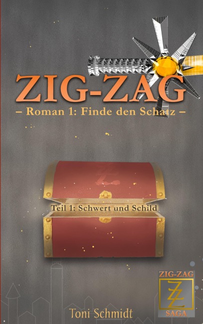 ZIG-ZAG Roman 1: Finde den Schatz - Teil 1 Schwert und Schild - Toni Schmidt