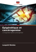 Cover-Bild zum Titel 'Épigénétique et cancérogenèse' von 'Leopold Wotzke'