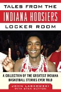Cover-Bild zum Titel 'Tales from the Indiana Hoosiers Locker Room' von 'John Laskowski, Stan Sutton'
