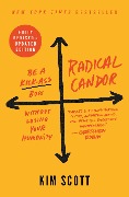 Radical Candor: Fully Revised & Updated Edition - Kim Scott