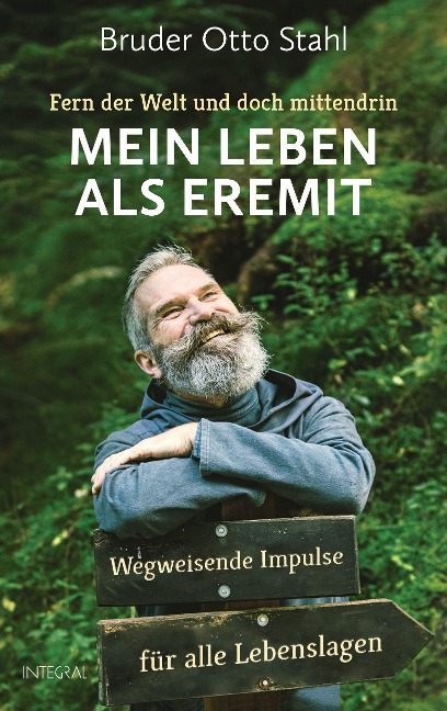 Fern der Welt und doch mittendrin - Mein Leben als Eremit - Bruder Otto Stahl, Daniel Oliver Bachmann