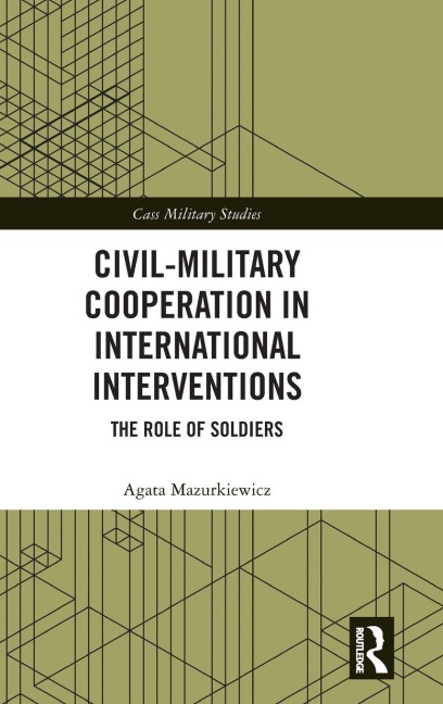 Civil-Military Cooperation in International Interventions - Agata Mazurkiewicz
