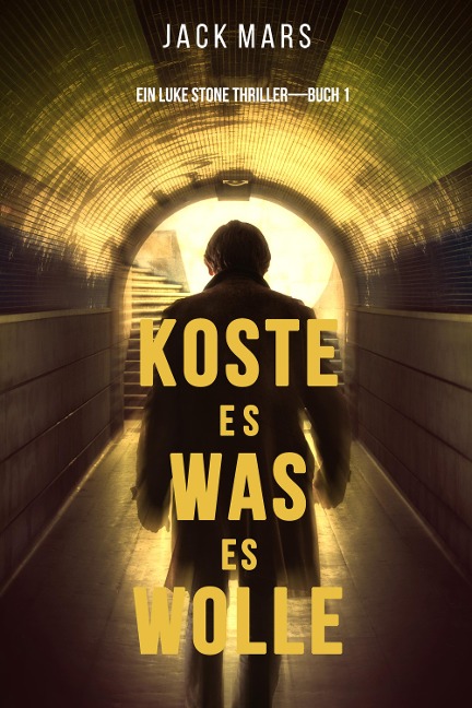 Koste Es Was Es Wolle (Ein Luke Stone Thriller-Buch 1) - Jack Mars