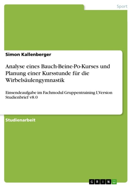 Analyse eines Bauch-Beine-Po-Kurses und Planung einer Kursstunde für die Wirbelsäulengymnastik - Simon Kallenberger