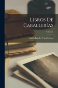 Cover-Bild zum Titel 'Libros De Caballerías; Volume 2' von 'Adolfo Bonilla Y San Martín'