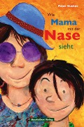 Cover-Bild zum Titel 'Wie Mama mit der Nase sieht' von 'Peter Guckes'