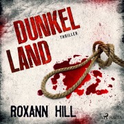 Cover-Bild zum Titel 'Dunkel Land (Wuthenow-Thriller 1)' von 'Roxann Hill'