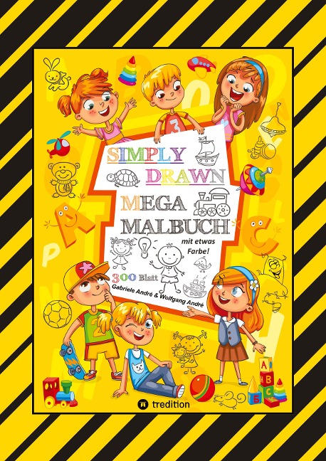 MEGA MALBUCH - 300 SEITEN MIT TOLLEN MOTIVEN - SUPER EINFACH ZEICHNEN LERNEN UND ÜBEN - MIT EINIGEN FARBVORLAGEN - Wolfgang André, Gabriele André