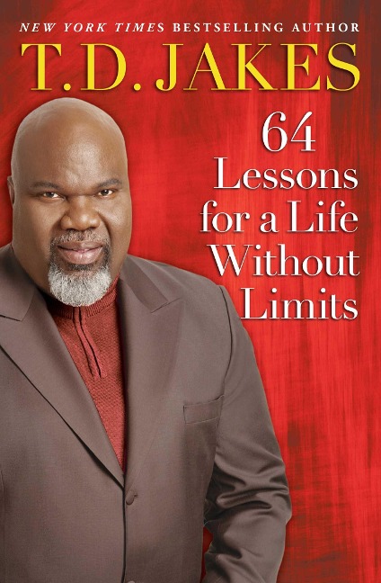 64 Lessons for a Life Without Limits - T. D. Jakes