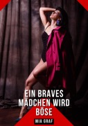 Ein braves Mädchen wird böse - Mia Graf