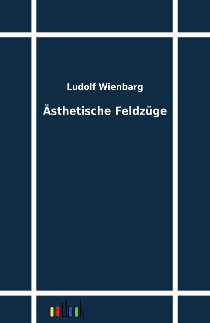 Ästhetische Feldzüge - Ludolf Wienbarg