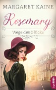 Cover-Bild zum Titel 'Rosemary - Wege des Glücks' von 'Margaret Kaine'