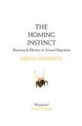 Cover-Bild zum Titel 'The Homing Instinct' von 'Bernd Heinrich'