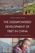 Cover-Bild zum Titel 'The Disempowered Development of Tibet in China' von 'Andrew Martin Fischer'