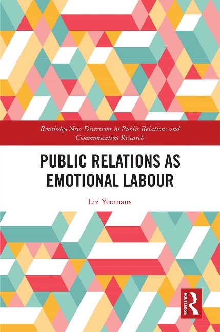 Public Relations as Emotional Labour - Liz Yeomans