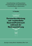 Cover-Bild zum Titel 'Koronardurchblutung und myokardialer Sauerstoffverbrauch während der Narkoseeinleitung' von 'D. Patschke'
