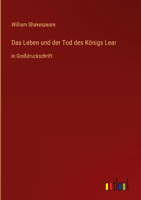 Das Leben und der Tod des Königs Lear - William Shakespeare