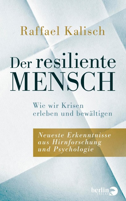 Der resiliente Mensch - Raffael Kalisch