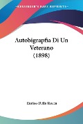 Autobigrapfia Di Un Veterano (1898) - Enrico Della Rocca