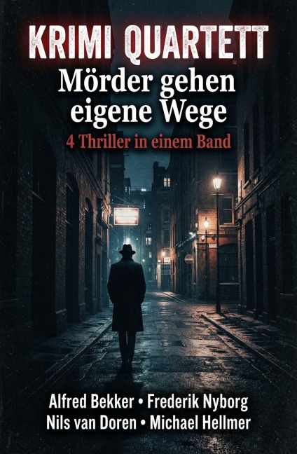 Mörder gehen eigene Wege: Krimi Quartett - Alfred Bekker, Frederik Nyborg, Michael Hellmer, Nils van Doren