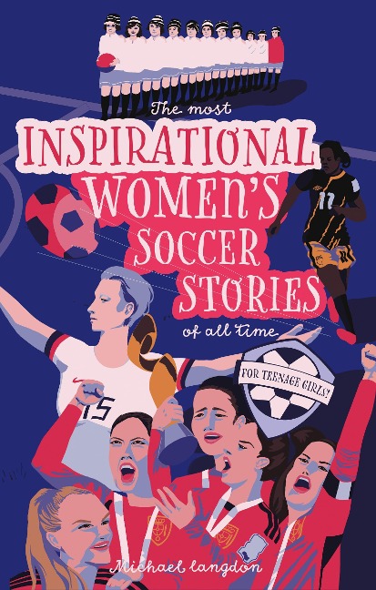 The Most Inspirational Women's Soccer Stories Of All Time - Michael Langdon