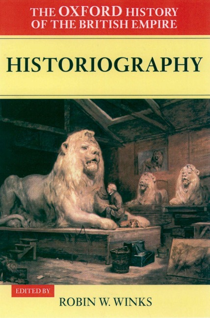 The Oxford History of the British Empire: Volume V: Historiography - 