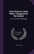Cover-Bild zum Titel 'From Russia to Siam, With a Voyage Down the Danube' von 'Ernest Young'