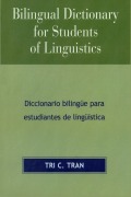 Cover-Bild zum Titel 'Bilingual Dictionary for Students of Linguistics' von 'Tri C. Tran'