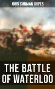 Cover-Bild zum Titel 'The Battle of Waterloo' von 'John Codman Ropes'
