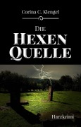 Cover-Bild zum Titel 'Die Hexenquelle' von 'Corina C. Klengel'
