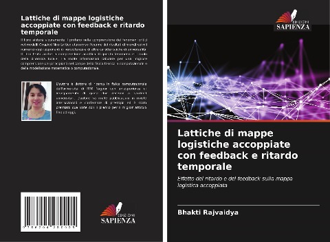 Lattiche di mappe logistiche accoppiate con feedback e ritardo temporale - Bhakti Rajvaidya