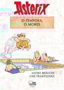 Cover-Bild zum Titel 'Asterix - O tempora, O Mores!' von 'Bernard-Pierre Molin, René Goscinny, Albert Uderzo'