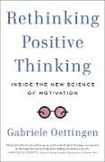Cover-Bild zum Titel 'Rethinking Positive Thinking' von 'Gabriele Oettingen'