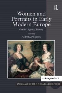 Women and Portraits in Early Modern Europe - 