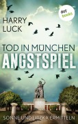 Cover-Bild zum Titel 'Tod in München - Angstspiel: Der dritte Fall für Sonne und Litzka' von 'Harry Luck'