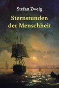 Cover-Bild zum Titel 'Sternstunden der Menschheit' von 'Stefan Zweig'
