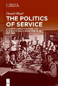 The Politics of Service - Daniel Maul