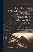Cover-Bild zum Titel 'Il Marchese Salvatore Pes Di Villamarina, Memorie E Documenti Inediti...' von 'Ferdinando Bosio'