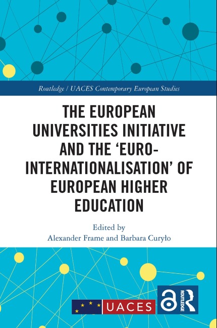 The European Universities Initiative and the 'Euro-internationalisation' of European Higher Education - 