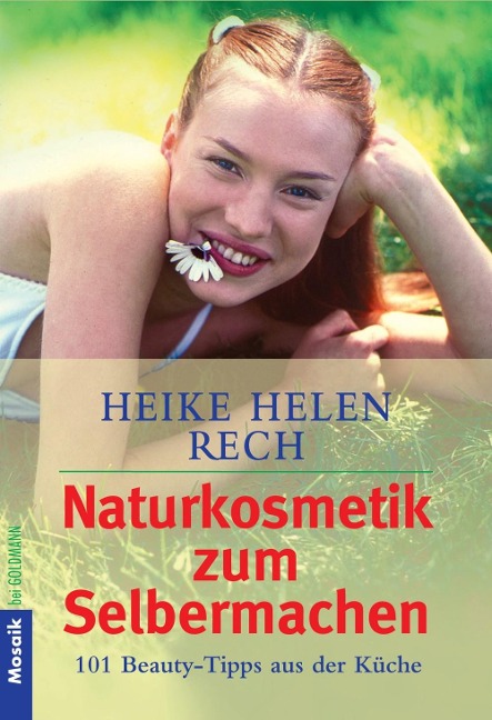 Naturkosmetik zum Selbermachen - Heike Helen Rech