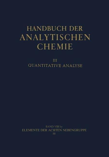Elemente der achten Nebengruppe - Georg Bauer, Wilhelm Fresenius, Wilhelm Geibel, Gerhart Jander, Hans Oberländer
