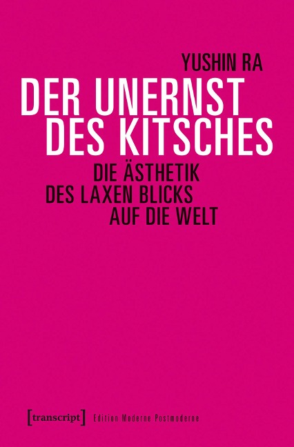 Der Unernst des Kitsches - Yushin Ra