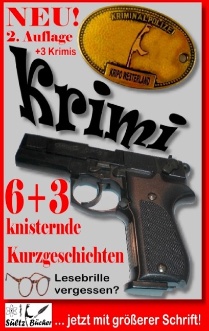 6+3 knisternde Kurzgeschichten - Genre Krimi - 3 Krimis als Zugabe - Renate Sültz, Uwe H. Sültz