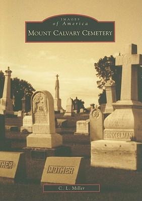 Mount Calvary Cemetery - C. L. Miller