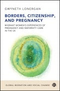 Borders, Citizenship, and Pregnancy - Gwyneth Lonergan