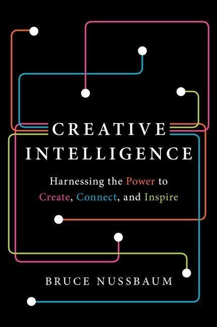 Creative Intelligence - Bruce Nussbaum